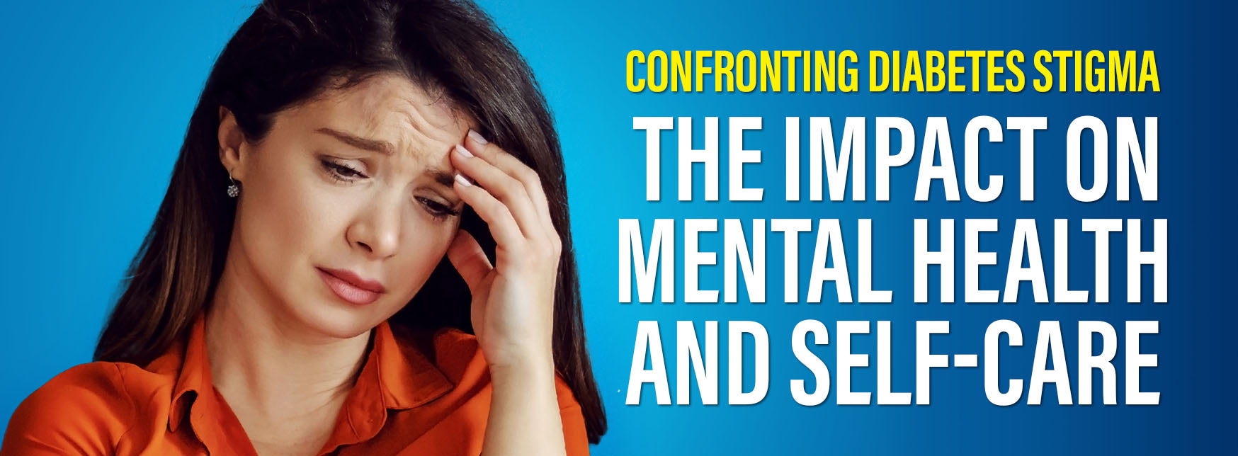 Confronting Diabetes Stigma: The Impact on Mental Health and Self-Care ...